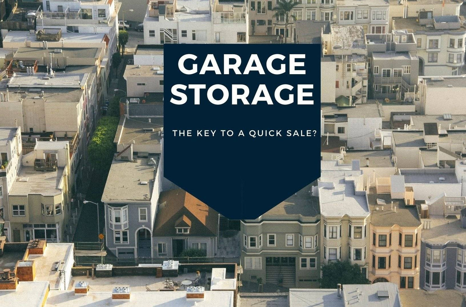 Garage Storage The Key to a Quick Sale?