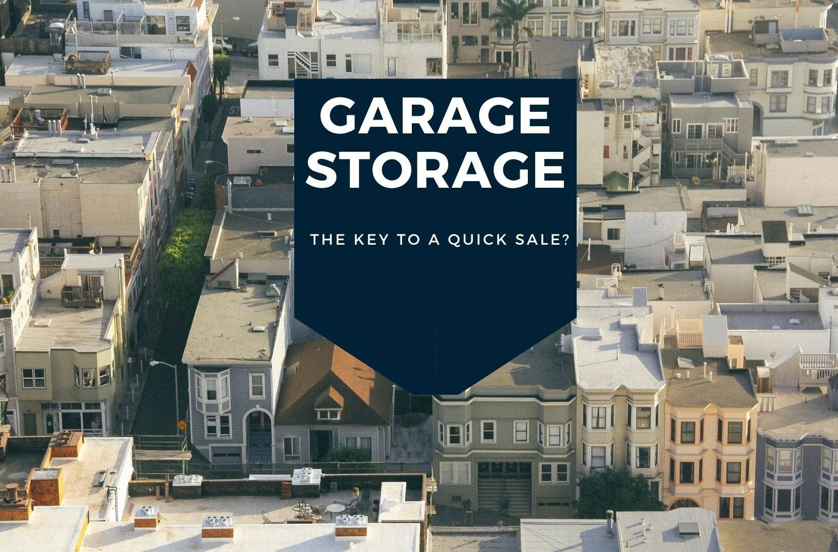 Garage Storage The Key to a Quick Sale?